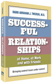 Successful Relationships At Home, At Work and With Friends
