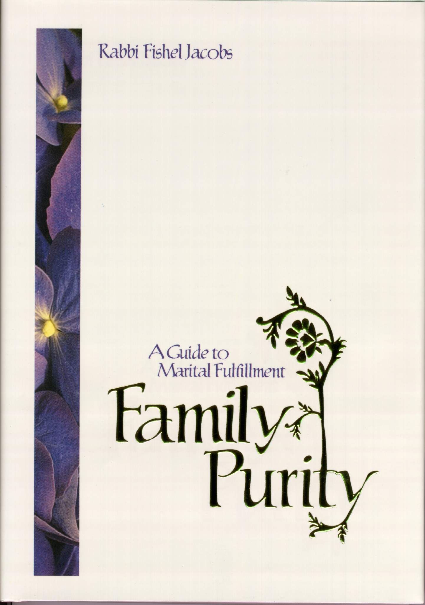 Family Purity: A Guide to Marital Fulfillment, by Rabbi F Jacobs